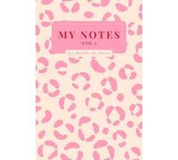 My Notes Vol. 1: Cuaderno Animal Print Leopardo Rosa | Libreta estética y elegante para mujer: Libreta 6x9 con diseño moderno de estampado leopardo ... 100 páginas para notas, organización e ideas