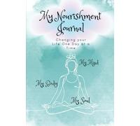 My Nourishment Journal Body Mind & Soul