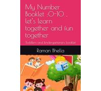 My Number Booklet :0-10 , let’s learn together and fun together: Toddlers and kindergarteners booklet