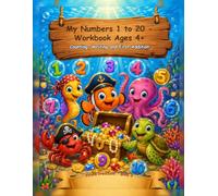 My Numbers 1 to 20 - Workbook Ages 4+: Counting, Writing and First Addition