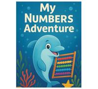 My Numbers Adventure: Learn to Count, Add, Subtract, and Explore Math Fun!