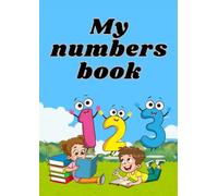 My Numbers Book: My numbers book, Numbers for Kids, Fun Tracing, Coloring, and Counting, Match Pictures, Practice Missing Numbers and Learn to Write ... 1-10. Preschool & Kindergarten Activity Book.