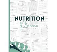 My Nutrition Planner: The Complete Nutrition & Meal Planning Journal