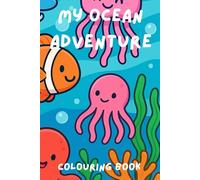 My ocean adventure: A colouring book for children ages 3-6