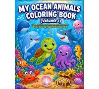 My Ocean Animals Coloring Book (Volume 1): Cute Sea Creatures, Fun Underwater Scenes & Easy Coloring Pages for Kids Ages 2-6