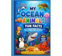 MY OCEAN ANIMALS: FUN FACTS AND COLOURING PAGES