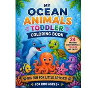 MY OCEAN ANIMALS: TODDLER COLORING BOOK