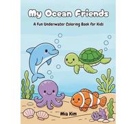 My Ocean Friends: A Fun Underwater Coloring Book for Kids