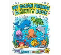 My Ocean Friends Kids Coloring & Activity Book: Fun Coloring Pages & Activities for Ages 3-6