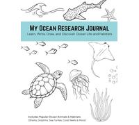 My Ocean Research Journal: Learn, Write, Draw, and Discover Ocean Life and Habitats