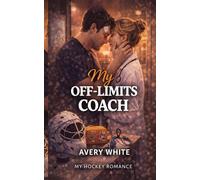 My Off-Limits Coach: A Single Dad Hockey Romance