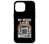 My Office Has 18 Wheels Semi Truck Driver Work Custodia per iPhone 16 Pro Max