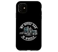 My Office Has 18 Wheels Trucker Semi Truck Driver Custodia per iPhone 11