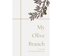 My Olive Branch: A Blank Faith Journal for Covenant Moments