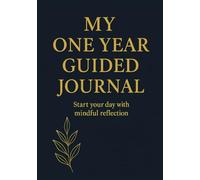 My One Year Guided Journal: Start your day with mindful reflection