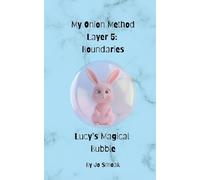 My Onion Method Layer 5: Boundaries Lucy's Magical Bubble