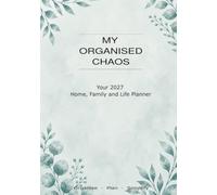 My Organised Chaos: Your 2027 Home, Family and Life Planner