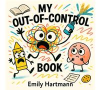 My Out of Control Book: Children's Story About Big Emotions and Feelings, Ages 2-6: 1