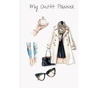 My Outfit Planner: - Style Diary with Foreword, Body Type Guide, Colour Analysis, Weekly Outfit Planning & More