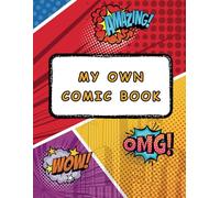 My Own Comic Book | 100 coloring pages to creativity: Create and Color Your Own Story | Be creator your dreams