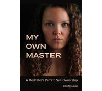 My Own Master: A Meditator's Path to Self-Ownership