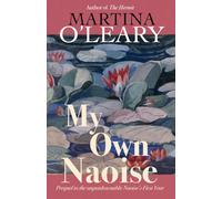 My Own Naoise: Prequel to the unputdownable Naoise’s First Year