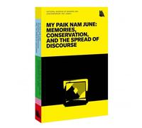 MY PAIK NAM JUNE: RICORDI, CONSERVAZIONE E DIFFUSIONE DEL DISCORSO
