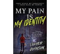 MY PAIN IS MY IDENTITY