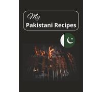 My Pakistani: Blank Notebook to Write In your own Recipes | Fill in your cooking ideas in this Empty Cookbook | Lovely Gift idea