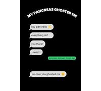 My Pancreas Ghosted Me - Funny Diabetes Awareness Notebook: 120 Lined Pages | 6 x 9 Inches | Sarcastic Medical Humor Journal for Diabetics, Nurses, and Students