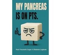 MY PANCREAS IS ON PTS!, Blood Sugar Log Book, Daily Tracker: Funny, relatable, and giftable Weekly Blood Sugar Diary, Enough For 106 Weeks or 2 Years, ... Made for diabetics (type 1 & 2) size 6x9