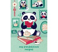 My Pandalicious Recipes: Cute Recipe Journal for Panda and Asian Cuisine Fans