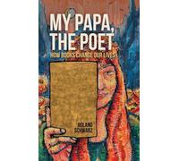My Papa, the Poet: How books can change our lives
