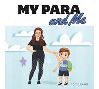 My Para and Me: An Inclusive Story About the Special Bond Between a Student and His Para
