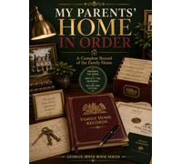 My Parents' Home In Order: A Complete Record of the Family Home