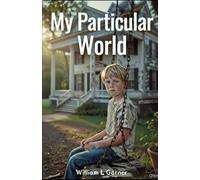 My Particular World: A Memoir of Ghosts, Gardens and Delta Dirt