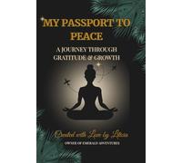 My Passport To Peace:A Journey Through Gratitude & Growth