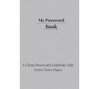 My Password Book: A Clean Password Logbook with Extra Notes Pages