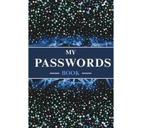 My Passwords: Manage Your Passwords With This Easy to Use Log Book. Alphabetically Sorted, Large Print Organizer. Ideal for Adults and Seniors. You'll Never Say "I Forgot My Password" Again.