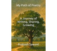 My Path of Poetry: A Journey of Writing, Sharing, Growing