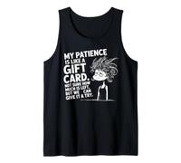 My Patience is Basically Like A Gift Card Funny Quotes Canotta