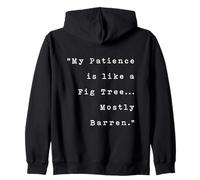 My Patience is Like a Fig Tree Funny Christian Humor Dicendo Felpa con Cappuccio