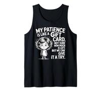 My Patience is Like A Gift Card Not Sure How Funny Quotes Canotta