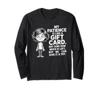 My Patience is Like A Gift Card Not Sure How Funny Quotes Maglia a Manica