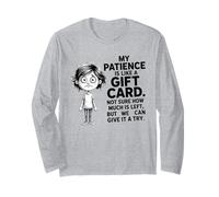 My Patience is Like A Gift Card Not Sure How Funny Quotes Maglia a Manica