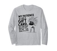 My Patience is Like A Gift Card Not Sure How Funny Quotes Maglia a Manica