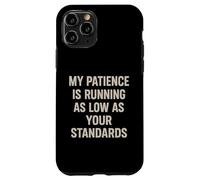 My Patience Is Running Spiritoso Divertente Sarcastico Snarky Pun Joke Custodia per iPhone 11 Pro