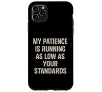 My Patience Is Running Spiritoso Divertente Sarcastico Snarky Pun Joke Custodia per iPhone 11 Pro Max
