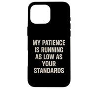 My Patience Is Running Spiritoso Divertente Sarcastico Snarky Pun Joke Custodia per iPhone 16 Pro Max