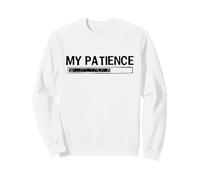 My Patience Loading Bar Sarcastic Funny Humor Felpa